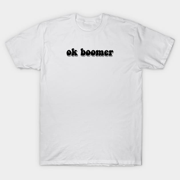 ok boomer double shadows T-Shirt by flowercities